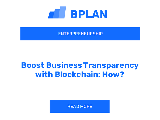 Boost Business Transparency with Blockchain: How?