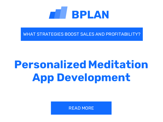 What Strategies Boost Sales and Profitability of Personalized Meditation App Development Business?