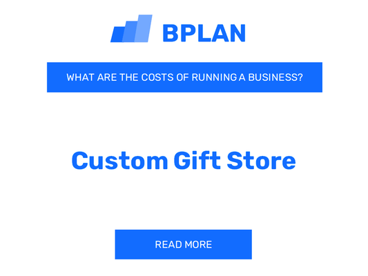 What Are the Costs of Running a Custom Gift Store Business?