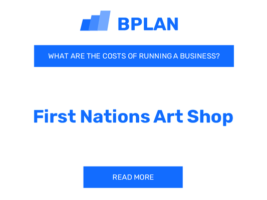 What Are the Costs of Running a First Nations Art Shop Business?