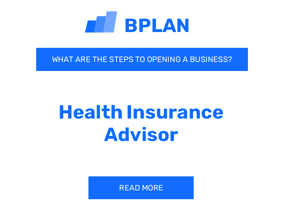 What Are the Steps to Starting a Health Insurance Advisor Business?