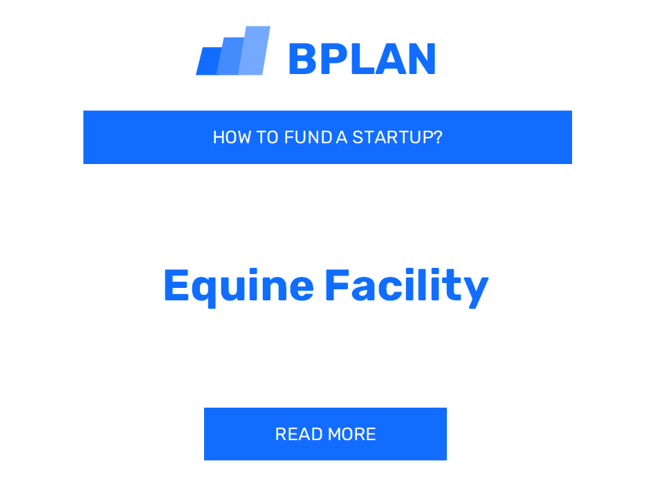 How to Fund an Equine Facility Startup?