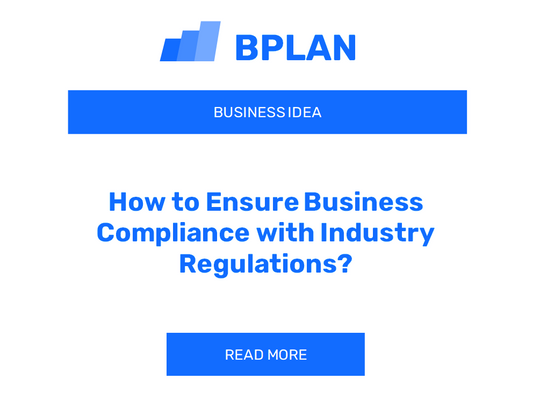 How to Ensure Business Compliance with Industry Regulations?