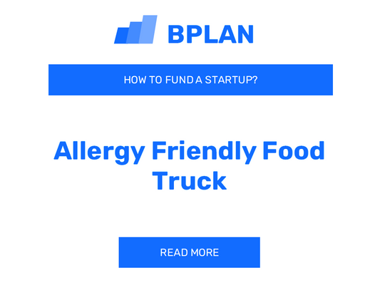 How to Fund an Allergy-Friendly Food Truck Startup?