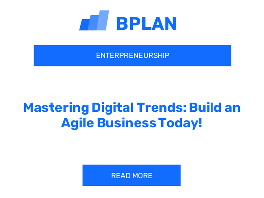 Mastering Digital Trends: Build an Agile Business Today!