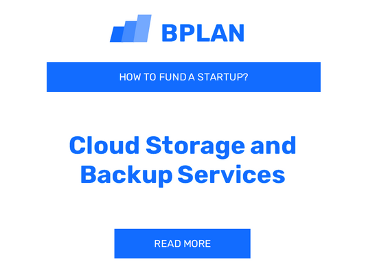 How to Fund a Cloud Storage and Backup Services Startup?