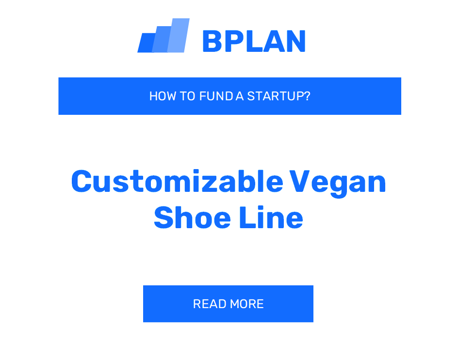 How to Fund a Customizable Vegan Shoe Line Startup?