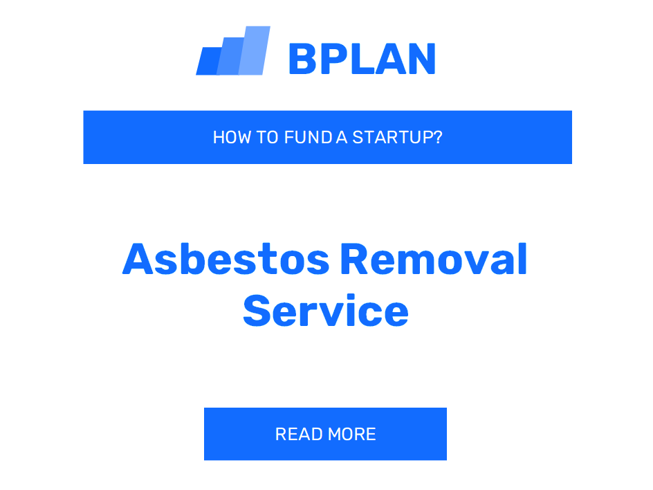 How to Fund an Asbestos Removal Service Startup?