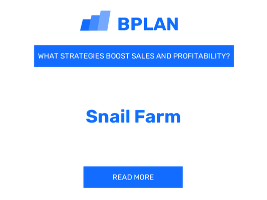 How Can Strategies Boost Sales and Profitability of a Snail Farm Business?