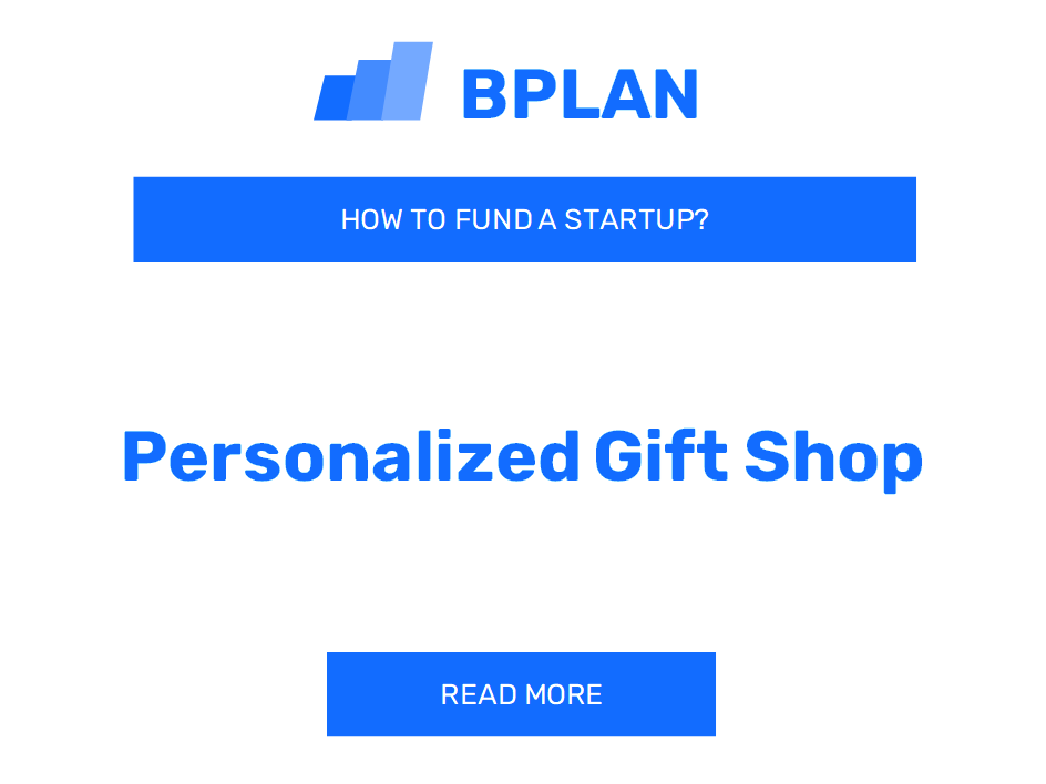 How to Fund a Personalized Gift Shop Startup?