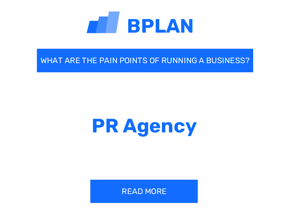 What Are the Pain Points of Running a PR Agency Business?