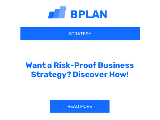 Want a Risk-Proof Business Strategy? Discover How!