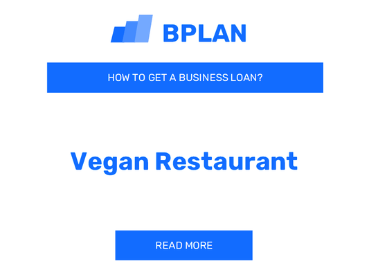 How to Get a Business Loan for a Vegan Restaurant?