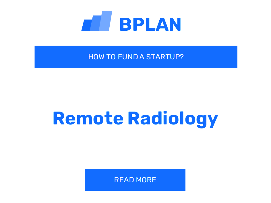 How to Fund a Remote Radiology Startup?