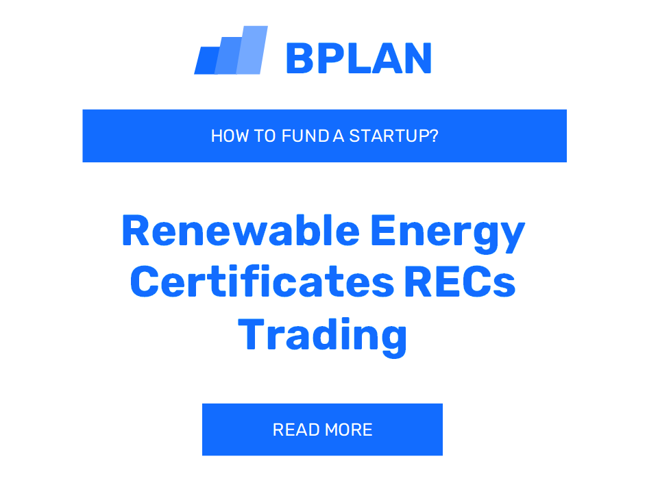 How to Fund a Renewable Energy Certificates (RECs) Trading Startup?