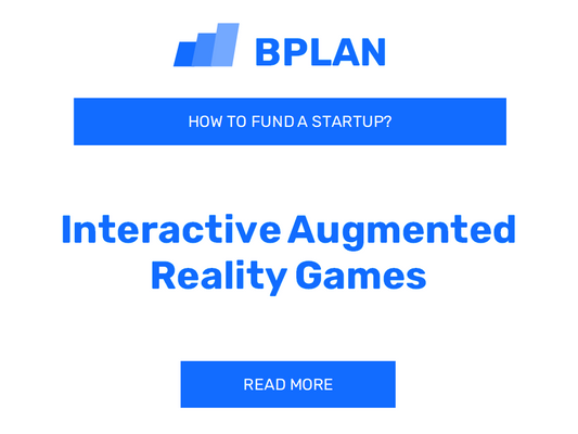 How to Fund an Interactive Augmented Reality Games Startup?