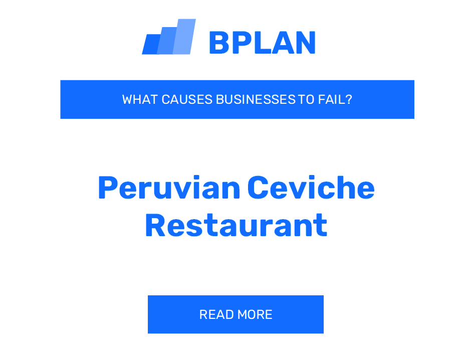 Why Do Peruvian Ceviche Restaurant Businesses Fail?
