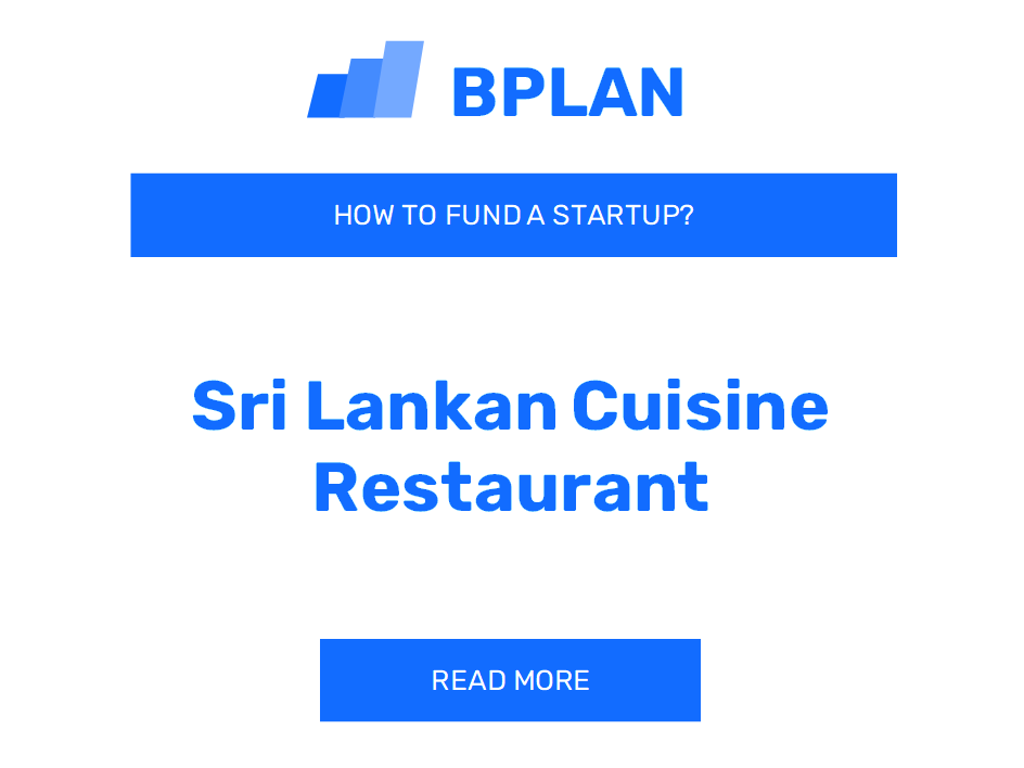 How to Fund a Sri Lankan Cuisine Restaurant Startup