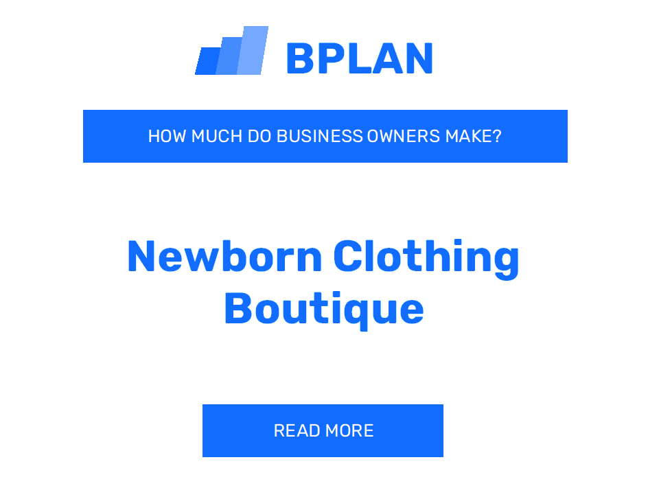 How Much Do Newborn Clothing Boutique Business Owners Make?