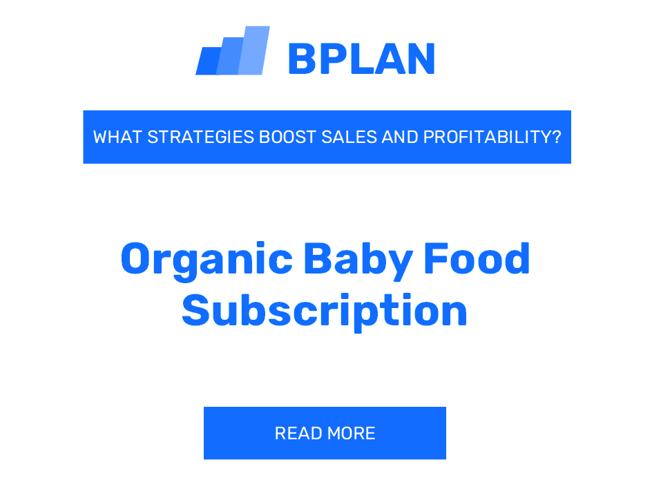 How Can Strategies Boost Sales and Profitability of an Organic Baby Food Subscription Business?