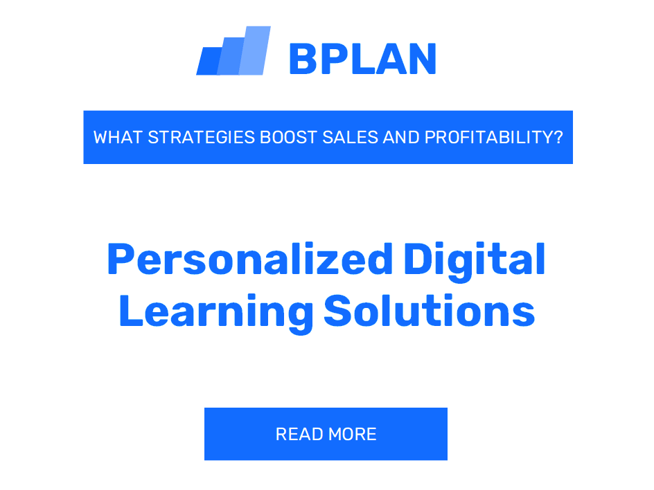 How Can Strategies Boost Sales and Profitability of Personalized Digital Learning Solutions Business?