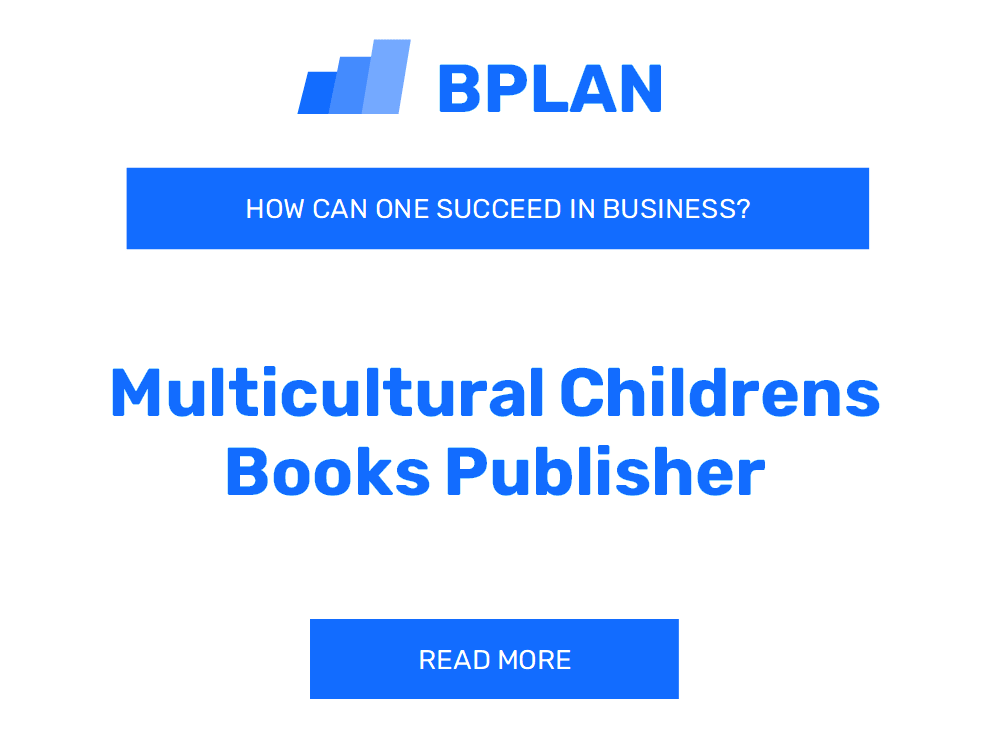 How Can One Succeed in Multicultural Children's Books Publisher Business?