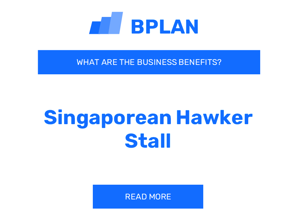 What Are the Benefits of Singaporean Hawker Stall Businesses?