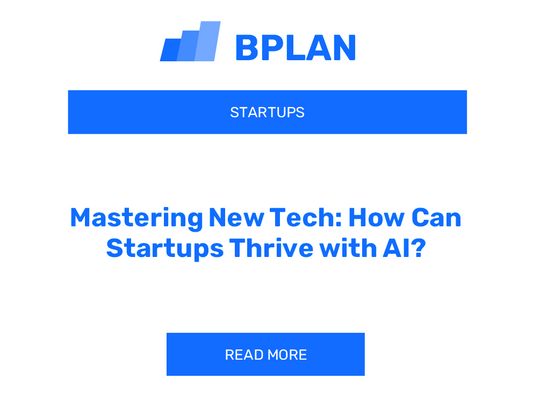 Mastering New Tech: How Can Startups Thrive with AI?