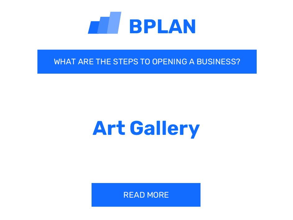 What Are the Steps to Opening an Art Gallery Business?