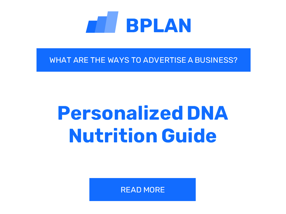 What Are Effective Ways to Advertise a Personalized DNA Nutrition Guide Business?