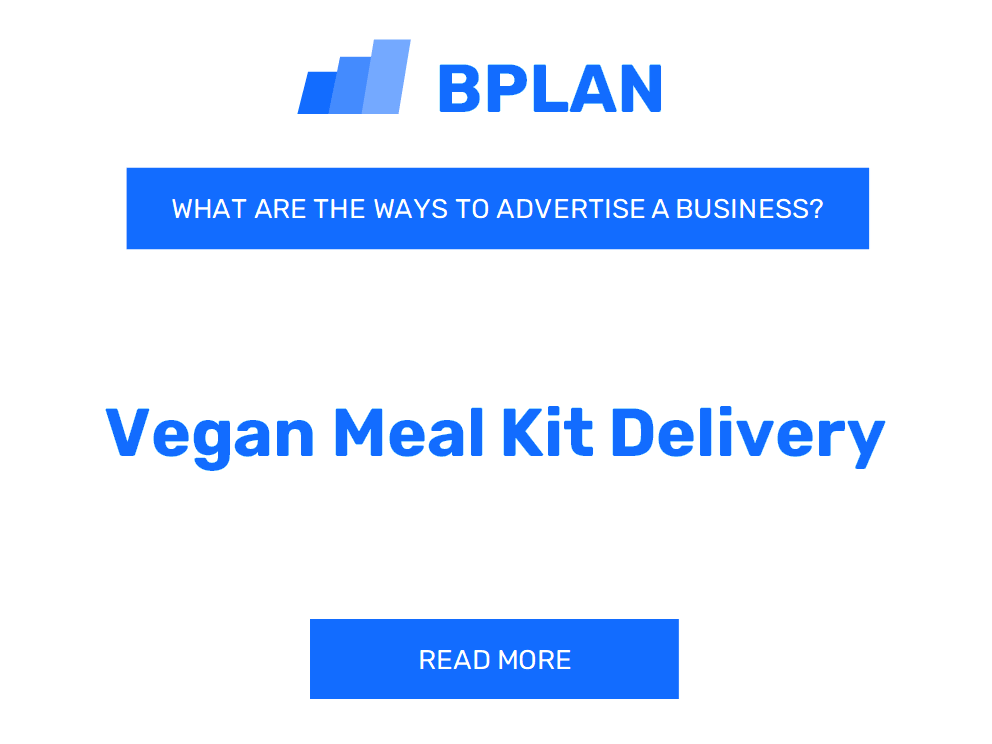 What Are Effective Ways to Advertise a Vegan Meal Kit Delivery Business?