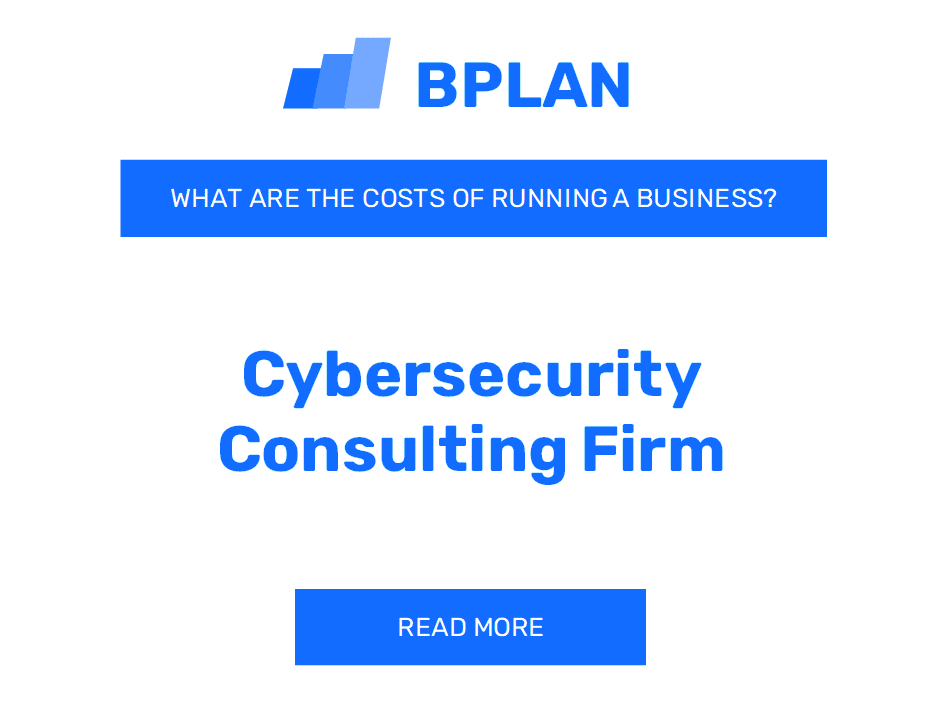 What Are the Costs of Running a Cybersecurity Consulting Firm Business?