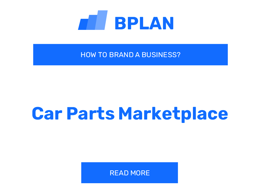 How to Brand a Car Parts Marketplace Business?