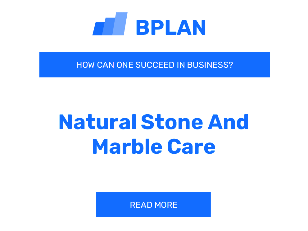 How Can One Succeed in Natural Stone and Marble Care Business?