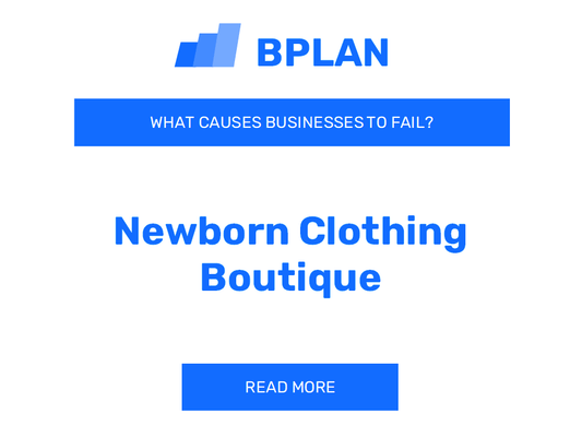 What Causes Newborn Clothing Boutique Businesses to Fail?