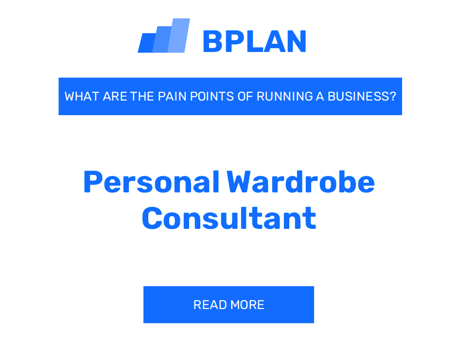 What Are the Pain Points of Running a Personal Wardrobe Consulting Business?