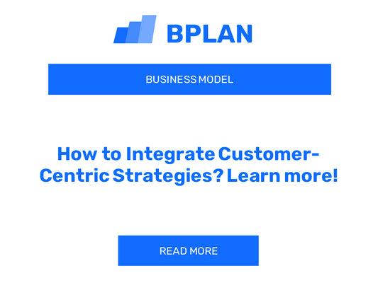 How to Integrate Customer-Centric Strategies? Learn more!