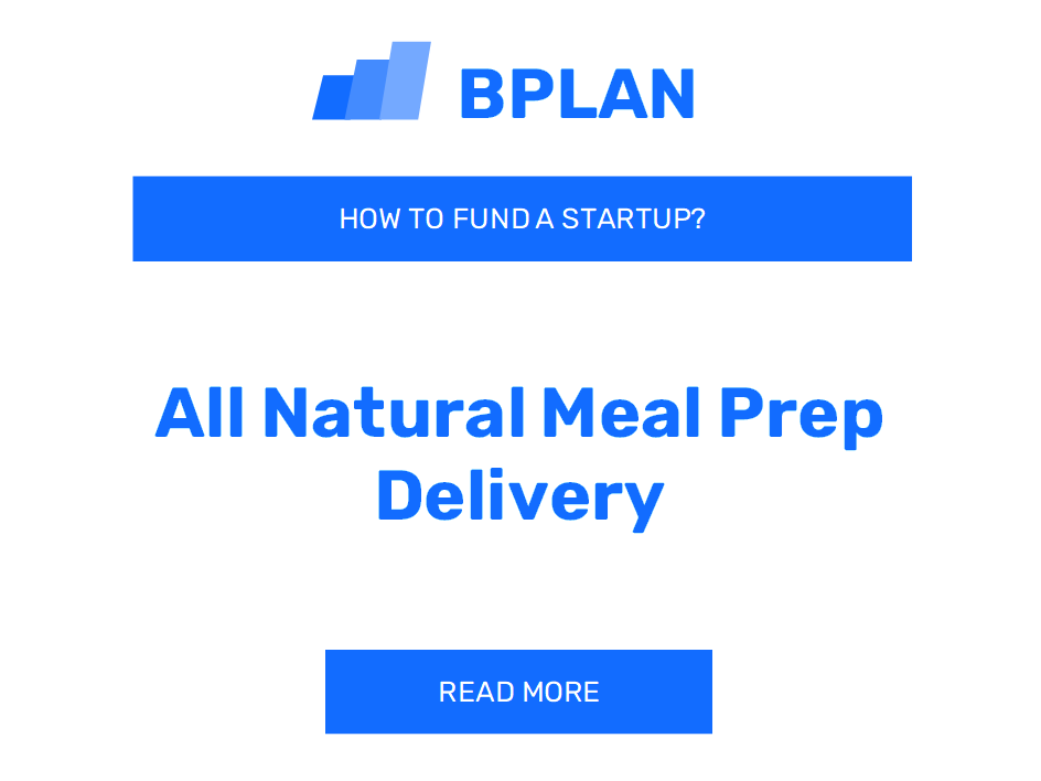 How to Fund an All-Natural Meal Prep Delivery Startup?