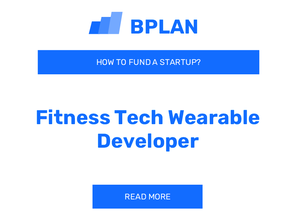 How to Fund a Fitness Tech Wearable Developer Startup?