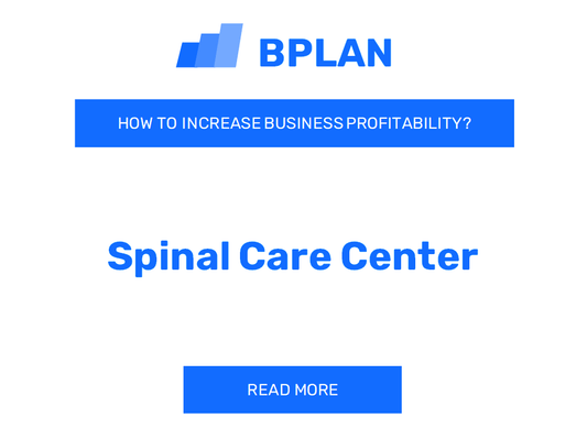 How to Boost Profitability of Spinal Care Center?