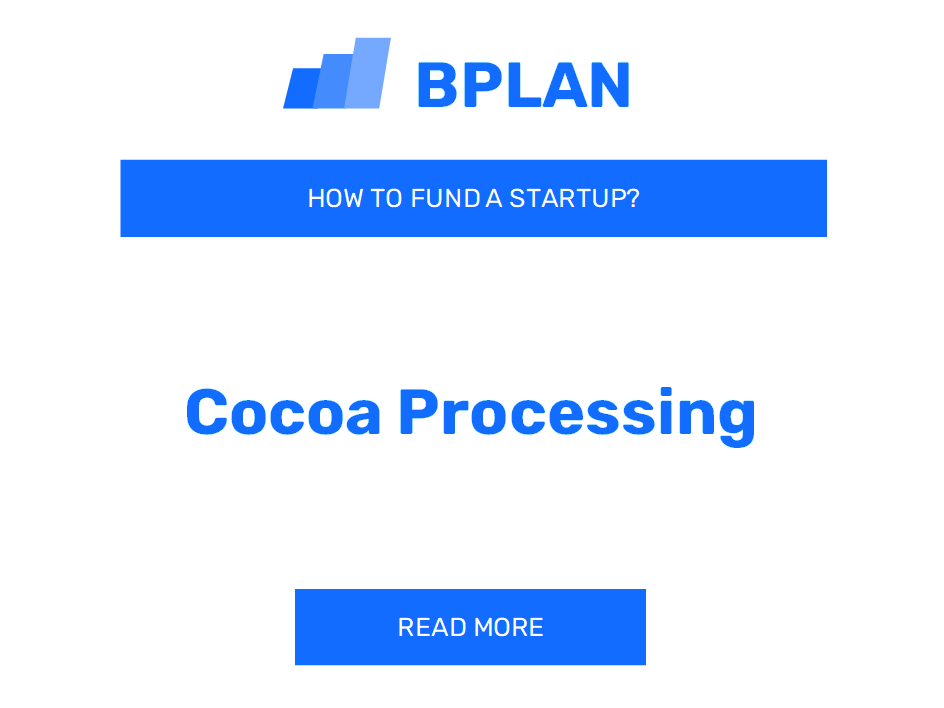 How to Fund a Cocoa Processing Startup?