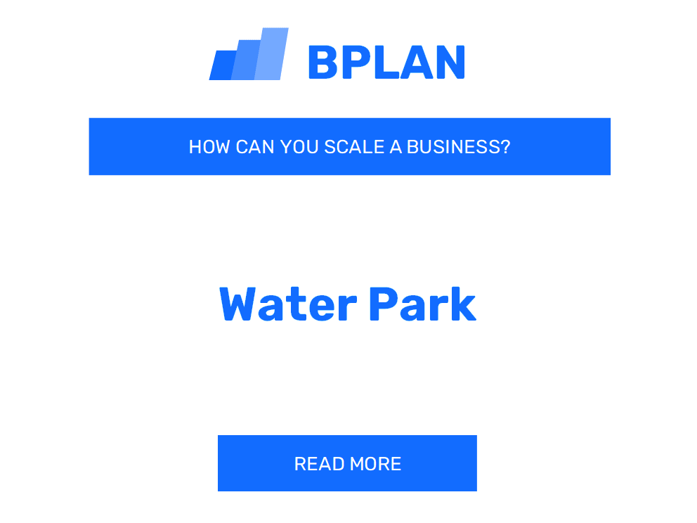 How Can You Scale a Water Park Business?