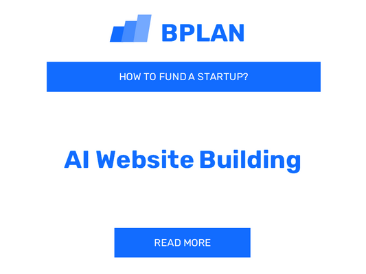 How to Fund an AI Website Building Startup?