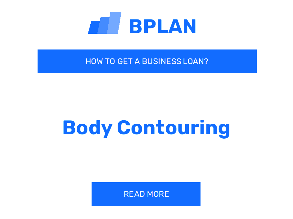 How to Get a Business Loan for a Body Contouring Business?