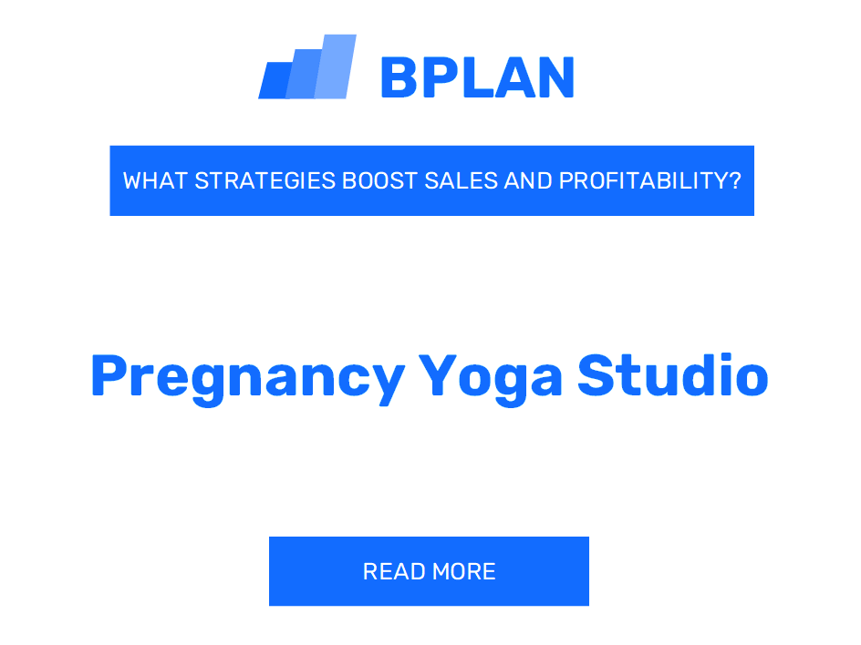 What Strategies Boost Sales and Profitability of a Pregnancy Yoga Studio Business?