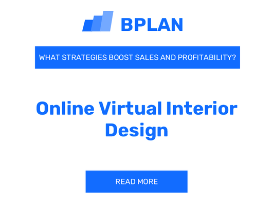 How Can Strategies Increase Sales and Profitability of Online Virtual Interior Design Business?