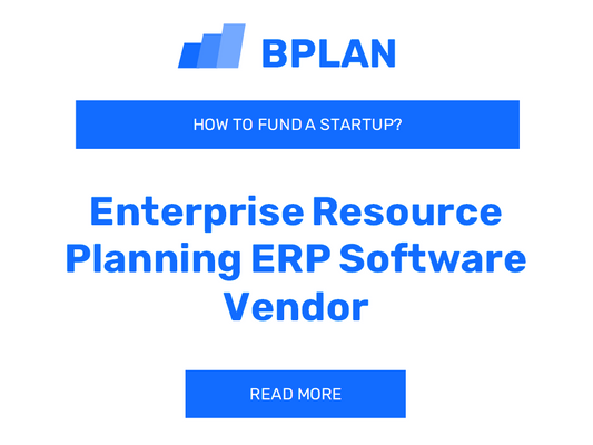 How to Fund an Enterprise Resource Planning (ERP) Software Vendor Startup?