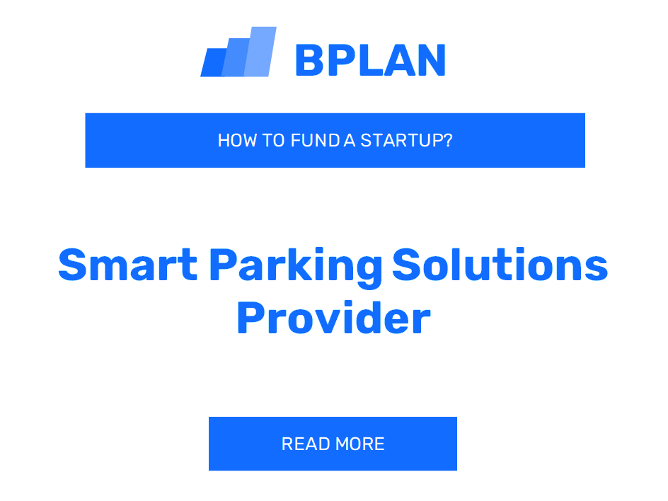 How to Fund a Smart Parking Solutions Provider Startup?