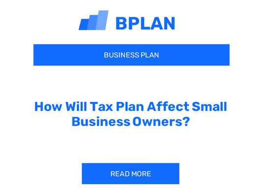 How Will Tax Plan Affect Small Business Owners?