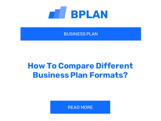 How To Compare Different Business Plan Formats?